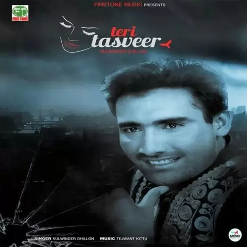 Teri Tasveer Kulwinder Dhillon Mp3 Download Song - Mr-Punjab