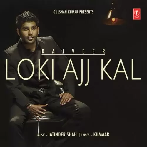Loki Ajj Kal Rajveer Mp3 Download Song - Mr-Punjab