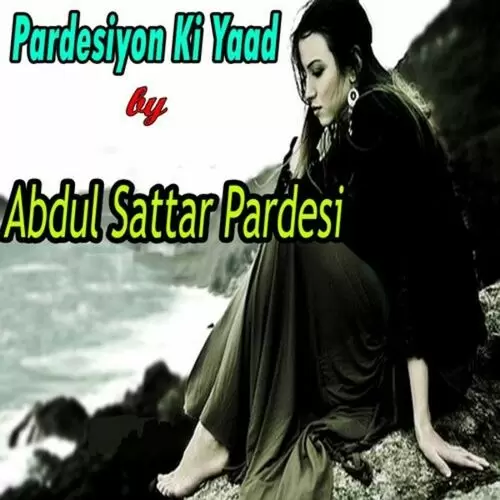Mekon Yaad Anda Aye Tu Abdul Sattar Pardesi Mp3 Download Song - Mr-Punjab
