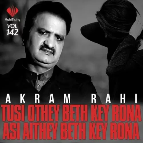 Tusi Othey Beth Key Rona Akram Rahi Mp3 Download Song - Mr-Punjab
