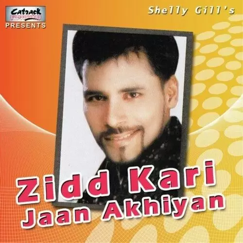 Zidd Kari Jaan Akhiyan Shelly Gill Mp3 Download Song - Mr-Punjab