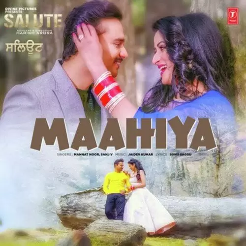 Maahiya (Salute) Mannat Noor Mp3 Download Song - Mr-Punjab