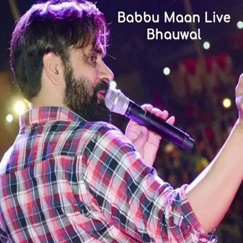 Babbu Maan Live Show Bhauwal (Rupnagar) Songs