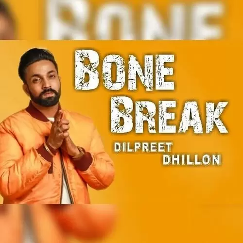 Bone Break Dilpreet Dhillon Mp3 Download Song - Mr-Punjab