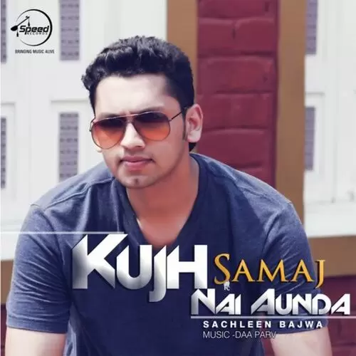 Kujh Samaj Nai Aunda Sachleen Bajwa Mp3 Download Song - Mr-Punjab