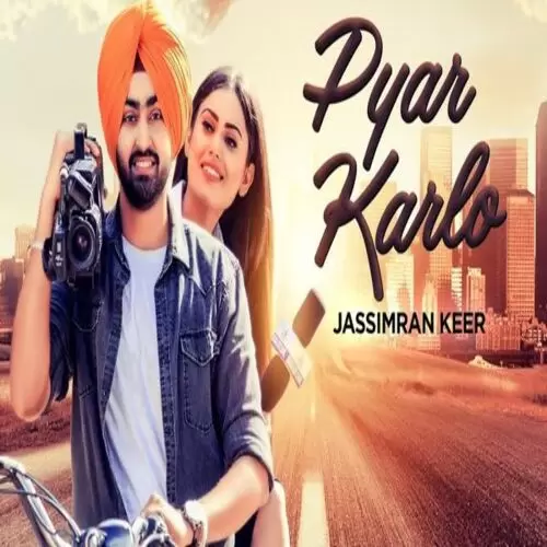Pyar Karlo Jassimran Singh Keer Mp3 Download Song - Mr-Punjab
