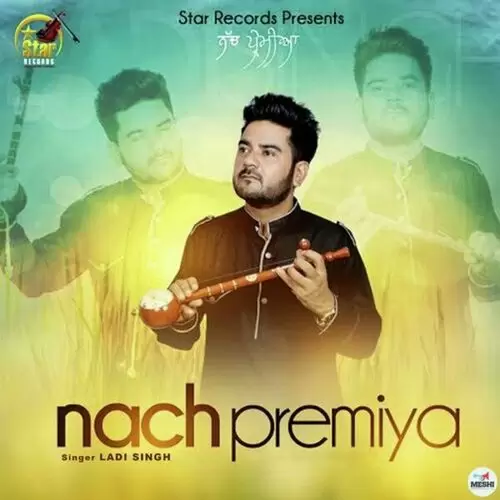 Nach Premiya Laddi Singh Mp3 Download Song - Mr-Punjab