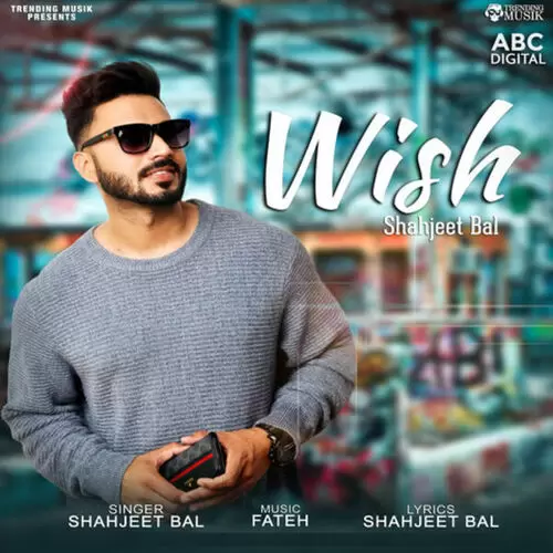 Wish Shahjeet Bal Mp3 Download Song - Mr-Punjab