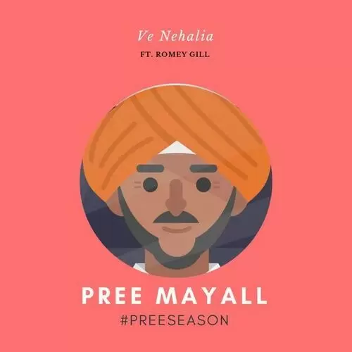 Ve Nehalia Pree Mayall Mp3 Download Song - Mr-Punjab