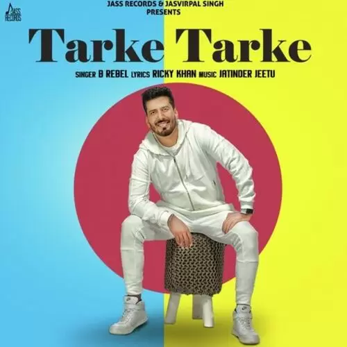 Tarke Tarke B Rebel Mp3 Download Song - Mr-Punjab