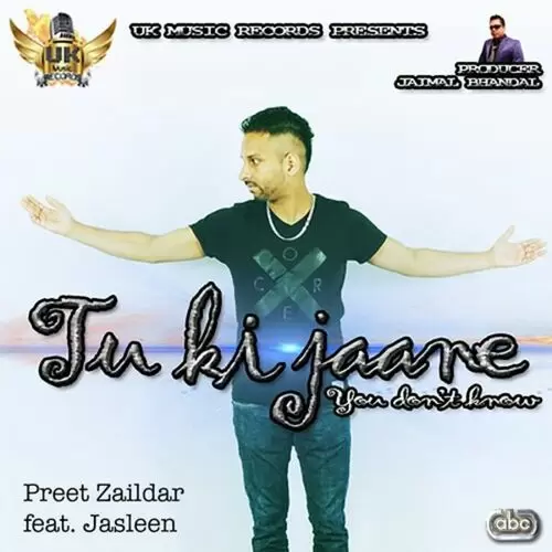 Tu Ki Jaane Preet Zaildar Mp3 Download Song - Mr-Punjab