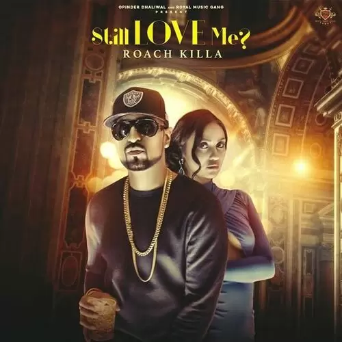 Still Love Me Roach Killa Mp3 Download Song - Mr-Punjab