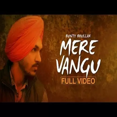 Mere Vangu Bunty Bhullar Mp3 Download Song - Mr-Punjab