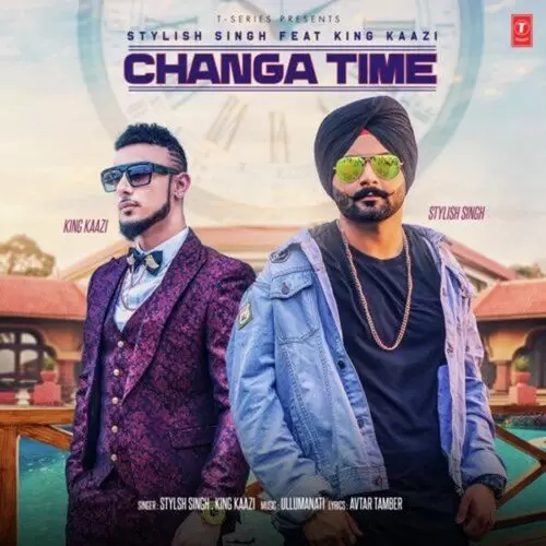 Changa Time Stylish Singh Mp3 Download Song - Mr-Punjab