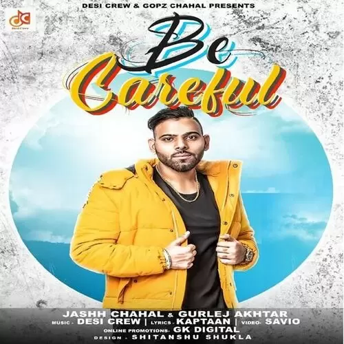 Be Careful Ft. Gurlez Akhtar Jashh Chahal Mp3 Download Song - Mr-Punjab