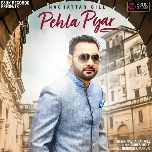 Pehla Pyar Nachattar Gill Mp3 Download Song - Mr-Punjab