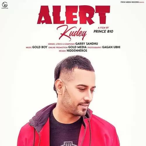 Alert Kudey Garry Sandhu Mp3 Download Song - Mr-Punjab