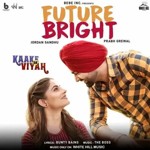Future Bright (Kaake Da Viyah) Jordan Sandhu Mp3 Download Song - Mr-Punjab