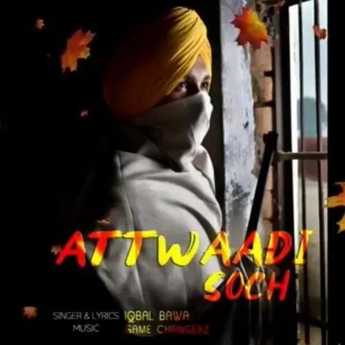 Attwaadi Soch Iqbal Bawa Mp3 Download Song - Mr-Punjab