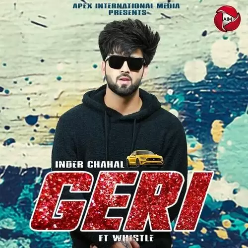 Geri Ft. Whistle Inder Chahal Mp3 Download Song - Mr-Punjab