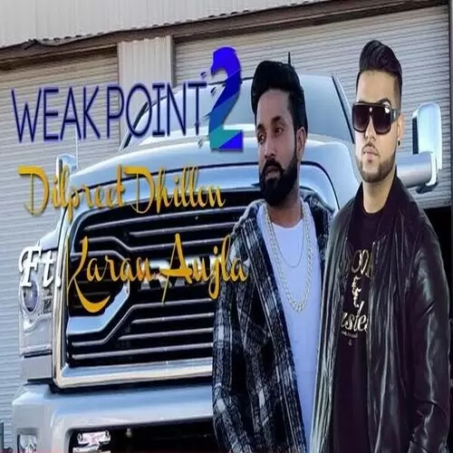 Weak Point Ft. Karan Aujla Dilpreet Dhillon Mp3 Download Song - Mr-Punjab