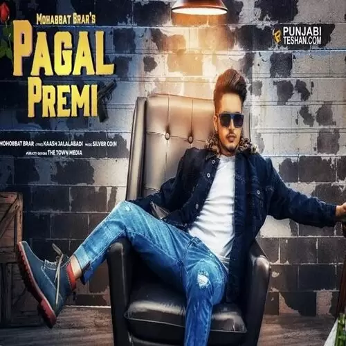 Pagal Premi Mohabbat Brar Mp3 Download Song - Mr-Punjab