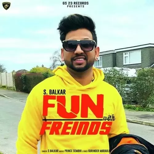 Fun With Friends S Balkar Mp3 Download Song - Mr-Punjab