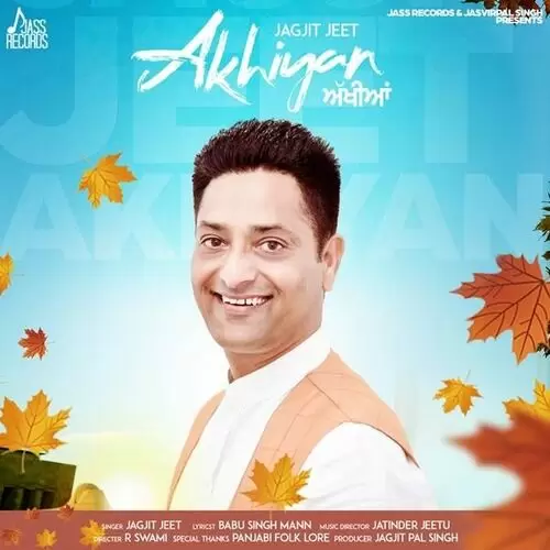 Akhiyan Jagjit Jeet Mp3 Download Song - Mr-Punjab