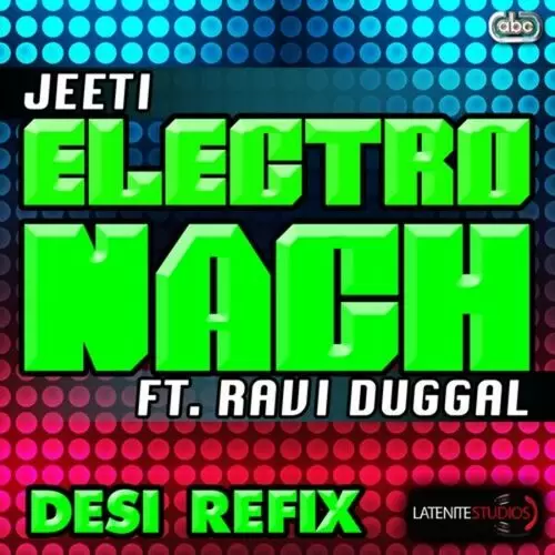 Electro Nach (desi Refix) Jeeti Mp3 Download Song - Mr-Punjab