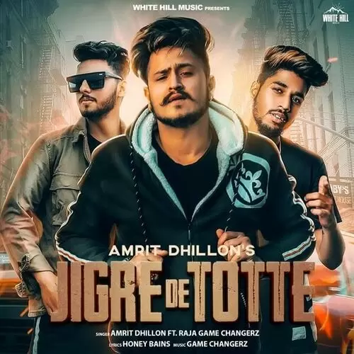 Jigre De Totte Ft. Raja Game Changerz Amrit Dhillon Mp3 Download Song - Mr-Punjab