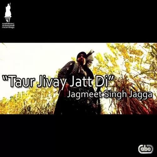 Taur Jivay Jatt Di Jagmeet Singh Jagga Mp3 Download Song - Mr-Punjab