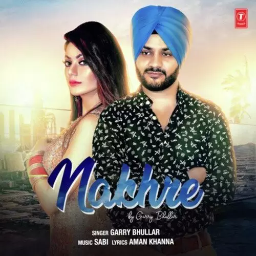 Nakhre Garry Bhullar Mp3 Download Song - Mr-Punjab