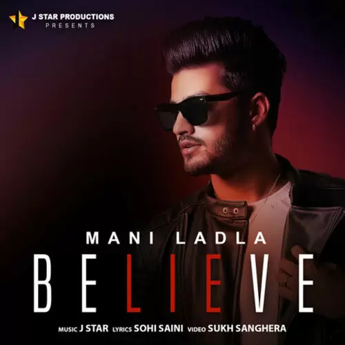 Believe Ft. J Star Mani Ladla Mp3 Download Song - Mr-Punjab
