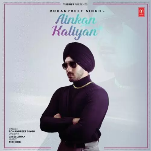 Ainkan Kaliyan Rohanpreet Singh Mp3 Download Song - Mr-Punjab