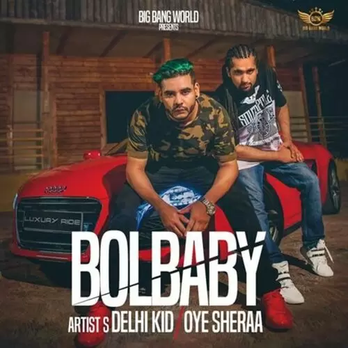 Bol Baby Ft. Oye Shera Delhi Kid Mp3 Download Song - Mr-Punjab