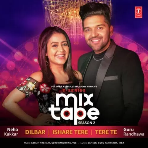 Dilbar Ishare Tere Tere Te (T Series Mixtape Season 2) Guru Randhawa Mp3 Download Song - Mr-Punjab