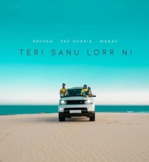 Teri Sanu Lorr Ni Ft. Pav Dharia - Single Song by Pavvan - Mr-Punjab
