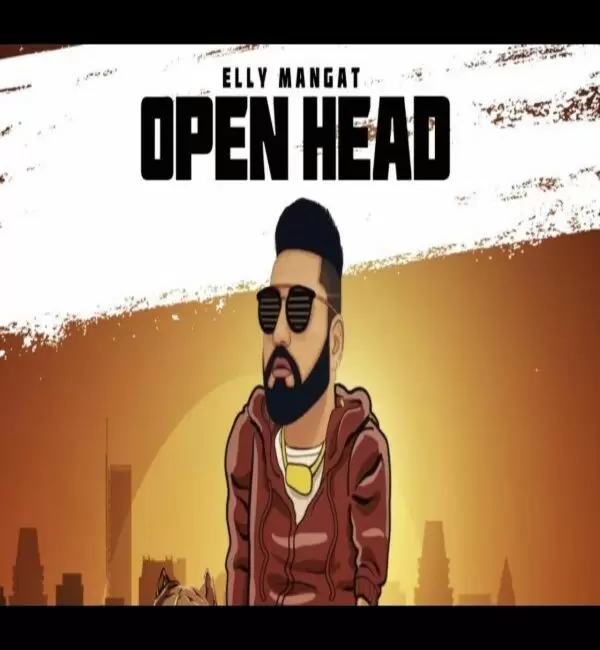 Open Head (Album Rewind) Elly Mangat Mp3 Download Song - Mr-Punjab