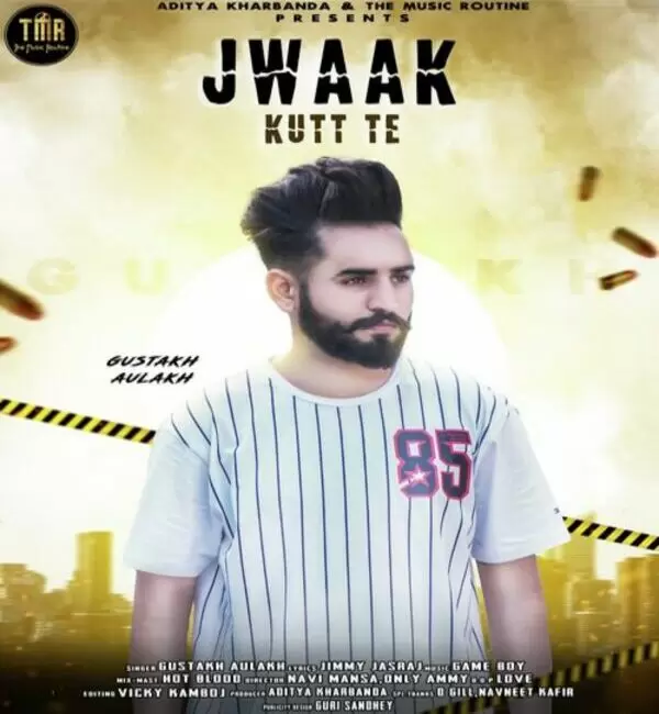 Jwaak Kutt Te Gustakh Aulakh Mp3 Download Song - Mr-Punjab
