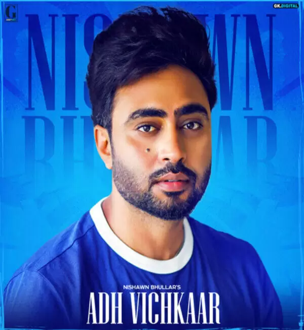 Adh Vichkaar Nishawn Bhullar Mp3 Download Song - Mr-Punjab