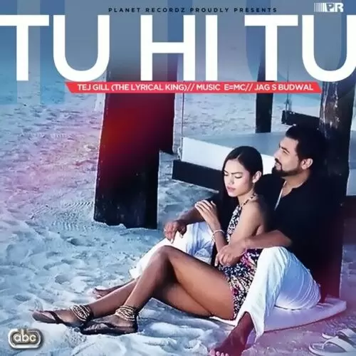 Tu Hi Tu Tej Gill Mp3 Download Song - Mr-Punjab