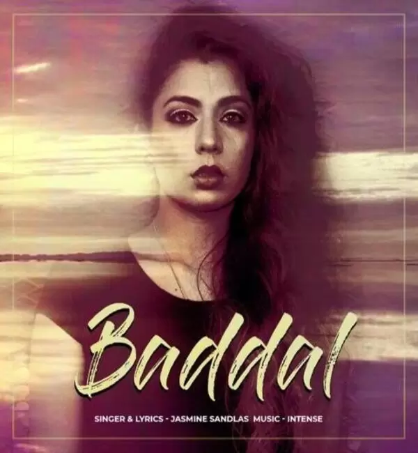 Baddal (Full Song) Jasmine Sandlas Mp3 Download Song - Mr-Punjab