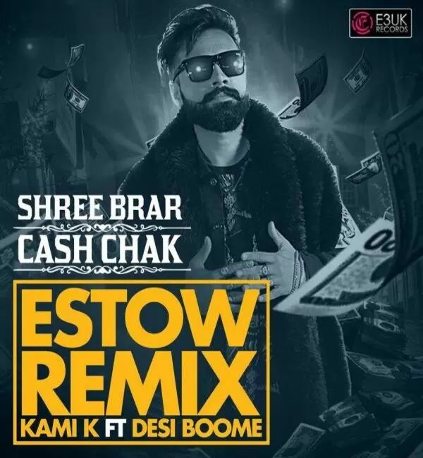Cash Chak (Estow Remix) Shree Brar Mp3 Download Song - Mr-Punjab