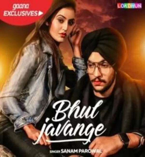 Bhull Javange Sanam Parowal Mp3 Download Song - Mr-Punjab