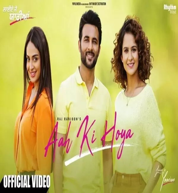 Aah Ki Hoya (Laiye Je Yaarian) Raj Ranjodh Mp3 Download Song - Mr-Punjab