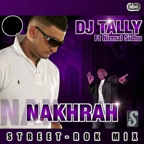 Nakrah (Street Rok Mix) - Single Song by DJ Tally - Mr-Punjab