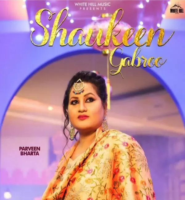 Shaukeen Gabroo Parveen Bharta Mp3 Download Song - Mr-Punjab
