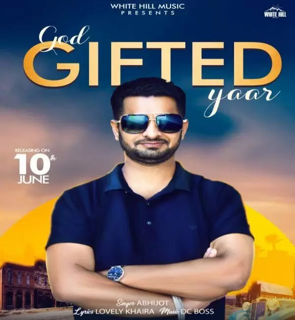 God Gifted Yaar Abhijot Mp3 Download Song - Mr-Punjab