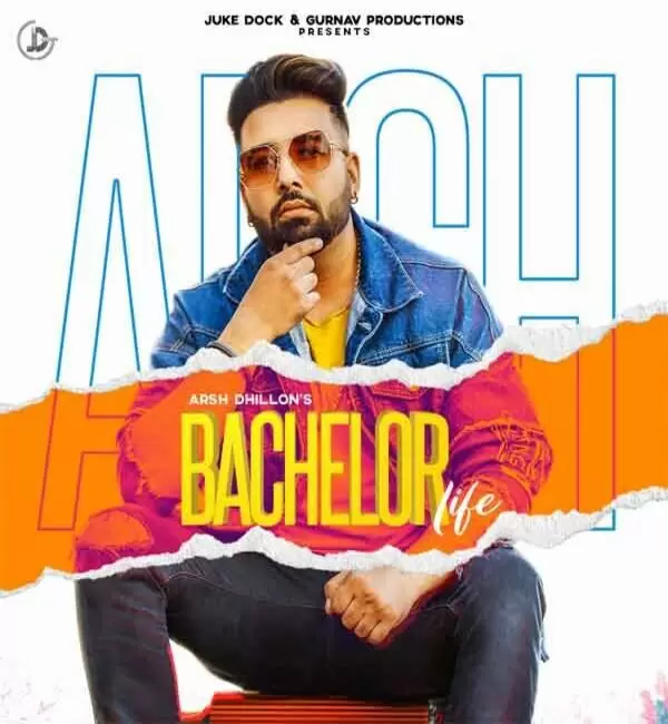 Bachelor Life Arsh Dhillon Mp3 Download Song - Mr-Punjab