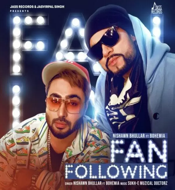 Fan Following Nishawn Bhullar Mp3 Download Song - Mr-Punjab
